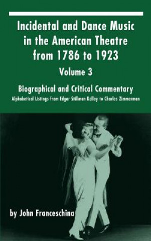 Buch Incidental and Dance Music in the American Theatre from 1786 to 1923 JOHN FRANCESCHINA