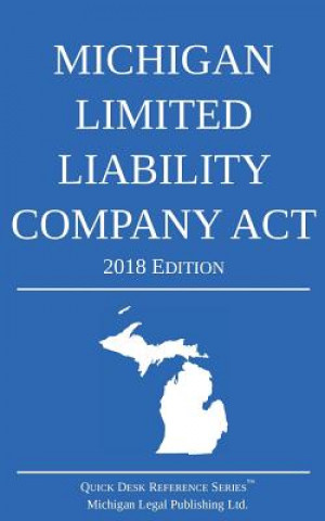 Kniha Michigan Limited Liability Company Act; 2018 Edition MICHIGAN LEGAL PUBLI