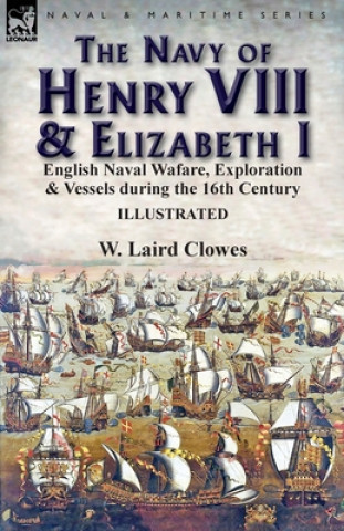 Książka Navy of Henry VIII & Elizabeth I W. LAIRD CLOWES