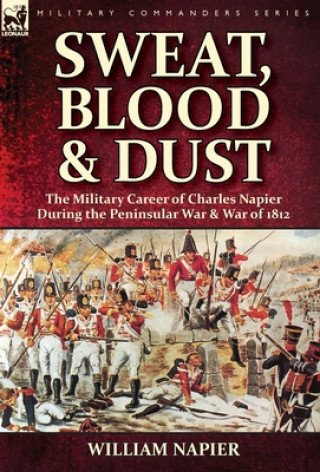 Kniha Sweat, Blood & Dust William Napier