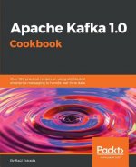Carte Apache Kafka 1.0 Cookbook RA L ESTRADA