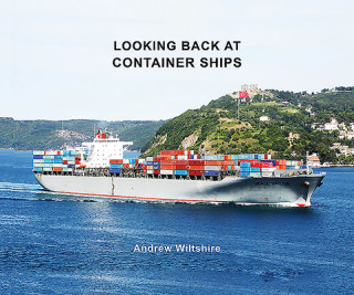 Книга Looking Back at Container Ships Andrew Wiltshire