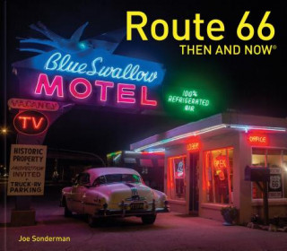 Книга Route 66 Then and Now (R) Joe Sonderman