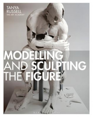 Kniha Modelling and Sculpting the Figure Tanya Russell