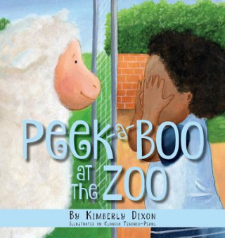 Book Peek-a-Boo at the Zoo KIMBERLY DIXON