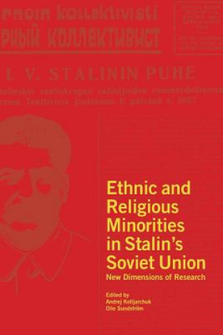 Kniha Ethnic and Religious Minorities in Stalin's Soviet Union ANDREJ KOTLJARCHUK