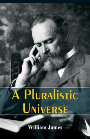 Knjiga Pluralistic Universe William James