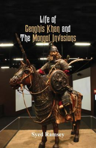 Book Life of Genghis Khan and The Mongol Invasions SYED RAMSEY