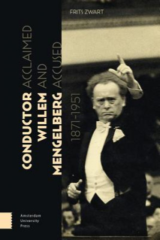 Carte Conductor Willem Mengelberg, 1871-1951 Frits Zwart