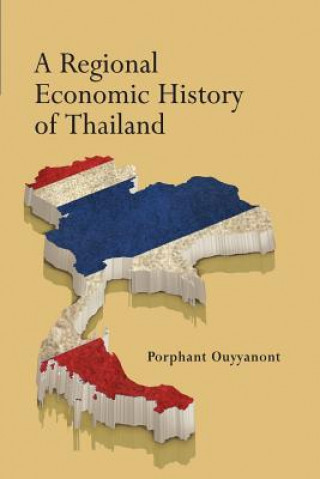 Книга Regional Economic History of Thailand Porphant Ouyyanont