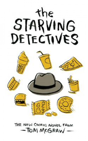 Kniha The Starving Detectives Tom McGraw