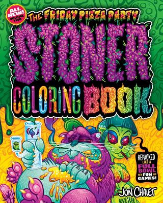 Carte The Friday Pizza Party Stoner Coloring Book Vol. 2: Repacked Like a Full Bowl with Fun and Games! Jon Chaiet