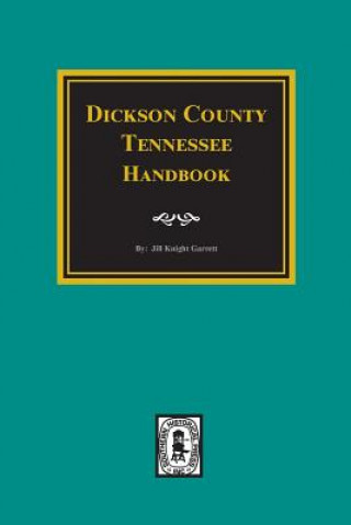 Kniha Dickson County, Tennessee Handbook. Jill Knight Garrett