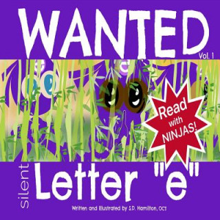 Kniha WANTED Silent Letter "e": Learn about silent letters and phonics! S D Hamilton