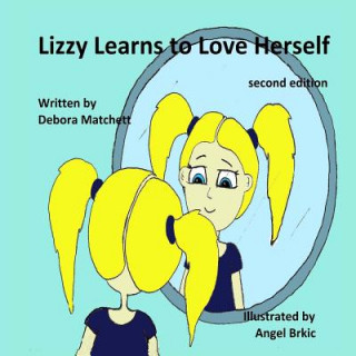 Könyv Lizzy Learns to Love Herself Debora Matchett