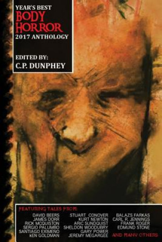 Kniha Year's Best Body Horror 2017 Anthology C P Dunphey