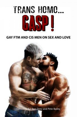Książka Trans Homo...Gasp! Gay Ftm and Cis Men on Sex and Love No Authors Only Editors