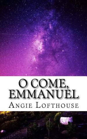 Kniha O Come, Emmanuel Angie Lofthouse