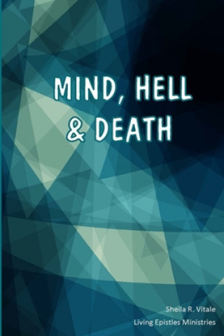 Kniha Mind, Hell & Death Sheila R Vitale