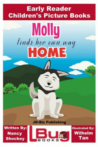 Könyv Molly Finds Her Own Way Home - Early Reader - Children's Picture Books Nancy Shockey