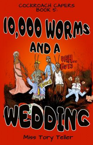 Kniha 10,000 Worms and a Wedding Nz/Uk/Au English Miss Tory Teller