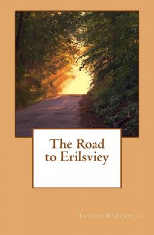 Livre The Road to Erilsviey Taylor O'Donnell