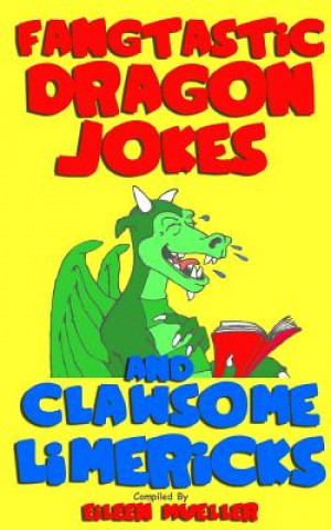 Kniha Fangtastic Dragon Jokes and Clawsome Limericks (Box Set): Hilarious Dragon-Filled Fun Eileen Mueller