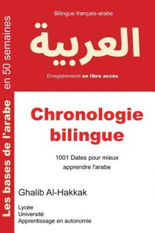 Kniha Chronologie bilingue: 1001 Dates pour mieux apprendre l'arabe Ghalib Al-Hakkak