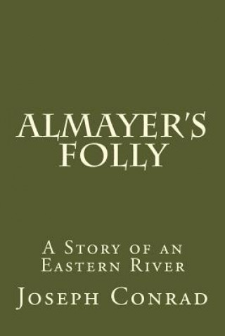 Book Almayer's Folly: A Story of an Eastern River Joseph Conrad