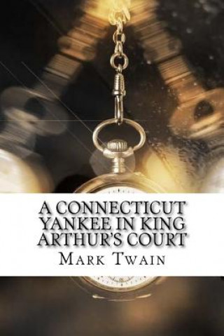 Kniha A Connecticut Yankee in King Arthur's Court Mark Twain