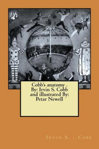 Kniha Cobb's anatomy . By: Irvin S. Cobb and illustrated By: Petar Newell Irvin S Cobb