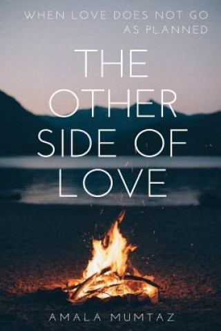 Buch The other side of love: When love doesn't go the way it should Amala Mumtaz