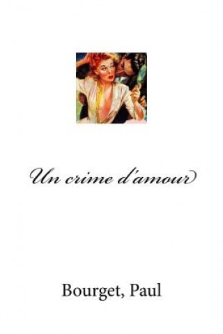 Книга Un crime d'amour Bourget Paul