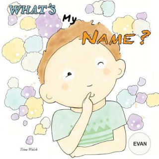 Книга What's my name? EVAN Tiina Walsh