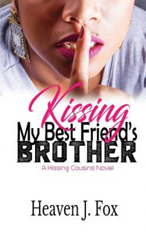 Książka Kissing My Best Friend's Brother Heaven J Fox