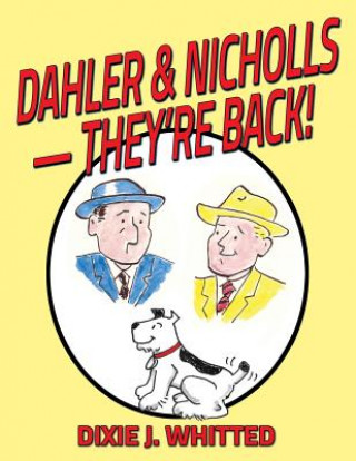 Kniha Dahler and Nicholls - They're Back! Dixie J Whitted