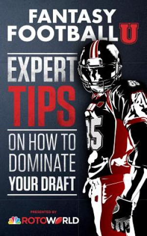 Kniha Fantasy Football U: Expert Tips on How to Dominate Your Draft Rotoworld