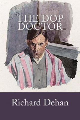 Kniha The Dop Doctor Richard Dehan