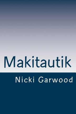 Książka Makitautik Nicki Garwood