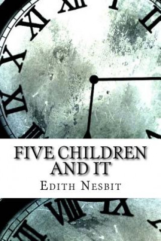 Carte Five Children and It Edith Nesbit