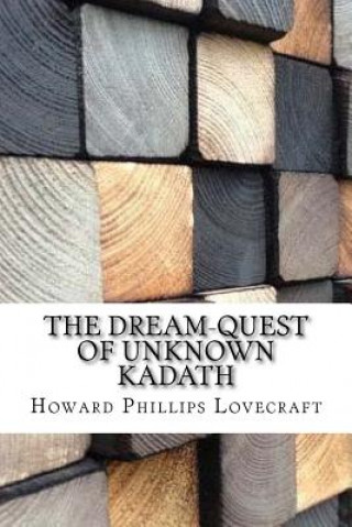 Kniha The Dream-Quest of Unknown Kadath Howard Phillips Lovecraft