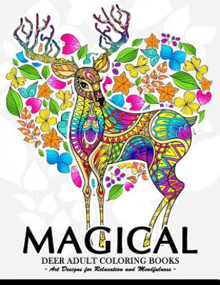 Carte Magical Deer Adults Coloring Book: Animal Coloring Books for Adults Relaxation and Mindfulness Tiny Cactus Publishing