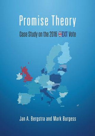 Knjiga Promise Theory: Case Study on the 2016 Brexit Vote Jan Bergstra