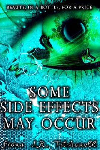 Knjiga Some Side Effects May Occur Fiona J R Titchenell