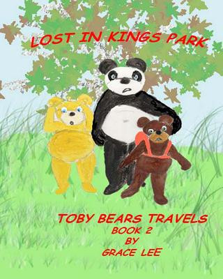 Carte Lost in Kings Park: Toby Bears Travels book 2 Grace Lee