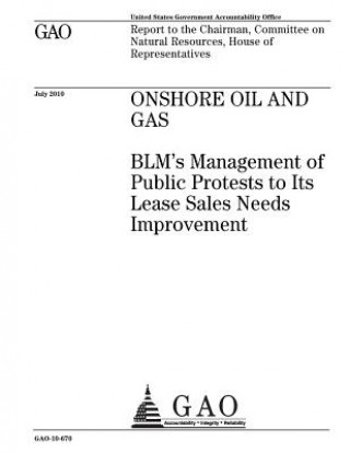 Kniha Onshore oil and gas: BLMs management of public protests to its lease sales needs improvement: report to the Chairman, Committee on Natural U S Government Accountability Office