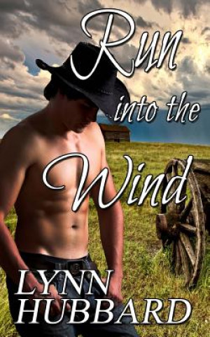 Carte Run into the Wind: A Western Romance Lynn Hubbard