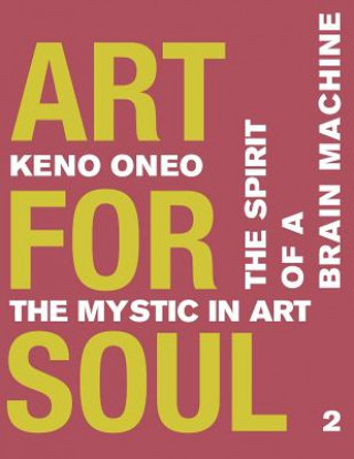 Libro Art for Soul - Work Report 2: Der Geist einer Brain Machine Keno Oneo