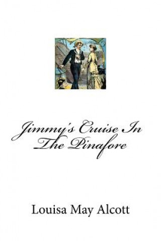 Livre Jimmy's Cruise In The Pinafore Louisa May Alcott