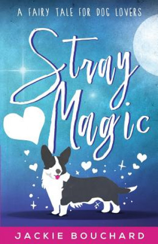Knjiga Stray Magic Jackie Bouchard